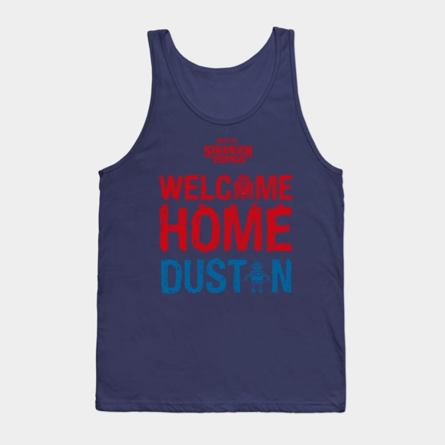 STRANGER THINGS: WELCOME HOME DUSTIN Tank Top by FunGangStore